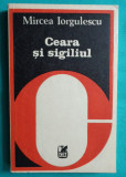 Mircea Iorgulescu - Ceara si sigiliul ( critica literara )