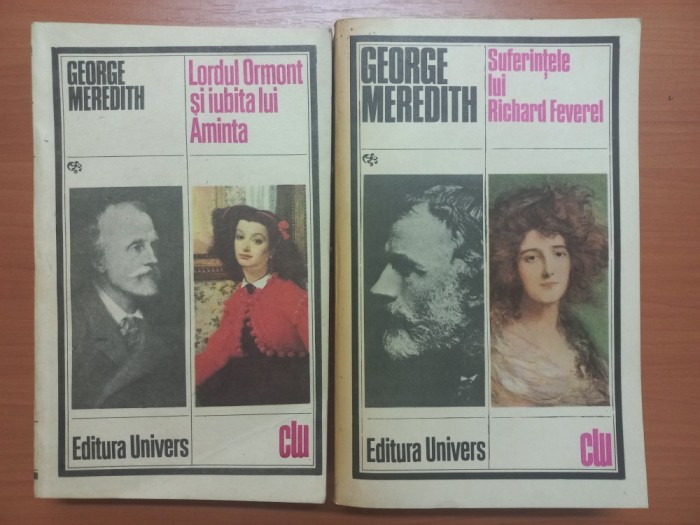 GEORGE MEREDITH - LORDUL ORMONT SI IUBITA LUI AMINTA + SUFERINTELE LUI RICHARD FEVEREL