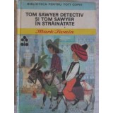 TOM SAWYER DETECTIV SI TOM SAWYER IN STRAINATATE-MARK TWAIN-164169
