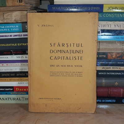 V. ANGHEL - SFARSITUL DOMINATIUNEI CAPITALISTE _ SPRE UN NOU IDEAL SOCIAL , 1934 foto