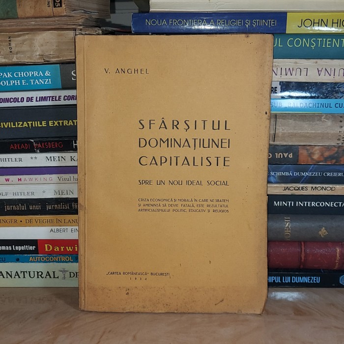 V. ANGHEL - SFARSITUL DOMINATIUNEI CAPITALISTE _ SPRE UN NOU IDEAL SOCIAL , 1934