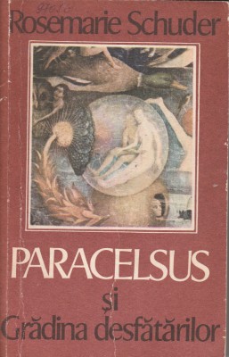 R. Schuder Paracelsus si gradina desfătărilor foto