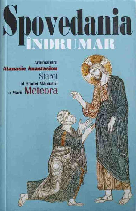SPOVEDANIA INDRUMAR-ARHIMANDRIT ATANASIE ANASTASIOU-223890