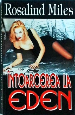 Rosalind Miles - Intoarcerea la Eden (1996) foto