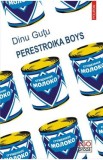 Perestroika Boys - Dinu Gutu