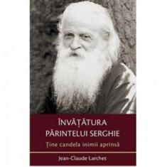 Tine candela inimii aprinsa. Invatatura Parintelui Serghie - Jean-Claude Larchet