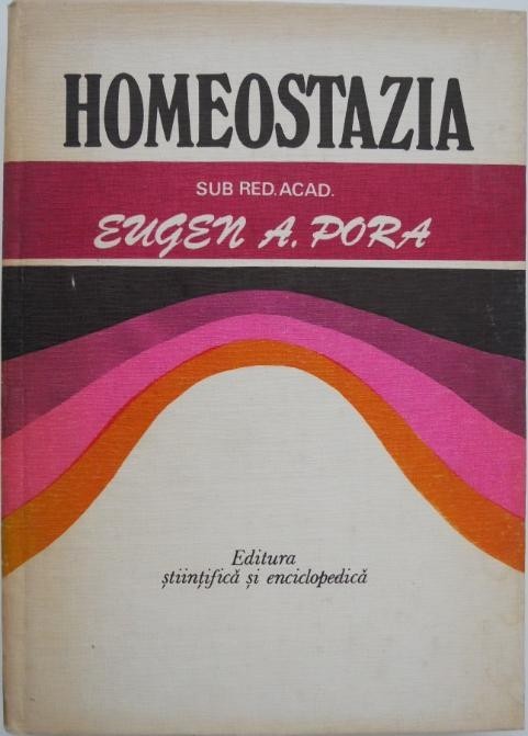 Homeostaza. Sub redactia Eugen A. Pora