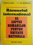 Rasunetul international al luptei romanilor pentru unitate nationala &ndash; Stefan Pascu