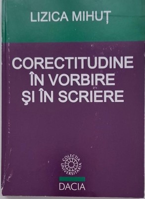Corectitudine in vorbire si in scriere - Lizica Mihut foto