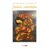 Sz&uuml;lni sz&uuml;ntelen - Szekeres Szabolcs