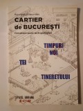 Vlad Cătună (coord.) - Cartier de București: cercetare socio-antropologică - Timpuri Noi. Tineretului (tiraj 500 ex.)