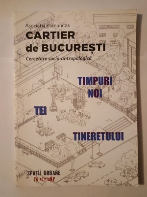 Vlad Cătună (coord.) - Cartier de București: cercetare socio-antropologică - Timpuri Noi. Tineretului (tiraj 500 ex.) foto
