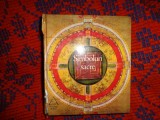 Simboluri sacre / popoare , religii , mistere // 792 pagini, cu peste 770 de ilustratii , dintre care 595 color