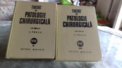 TRATAT DE PATOLOGIE CHIRURGICALA - E. PROCA VOL.VIII PARTEA I SI II foto