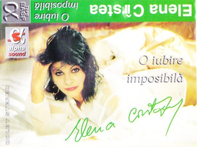 Caseta audio: Elena Cirstea - O iubire imposibila ( 1995 , originala ) foto