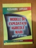 MODELE DE EXPLOATATII AGRICOLE MARI - Alexandru Lapusan - Carte Biologie, Agricultura
