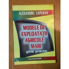 MODELE DE EXPLOATATII AGRICOLE MARI de ALEXANDRU LAPUSAN