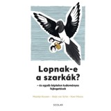 Lopnak-e a szark&aacute;k? - &eacute;s egy&eacute;b k&eacute;ptelen tudom&aacute;nyos fejteget&eacute;sek - Koen Moons