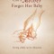 Can a Mother Forget Her Baby: Giving a Baby up for Adoption