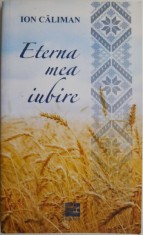 Eterna mea iubire ? Ion Caliman foto