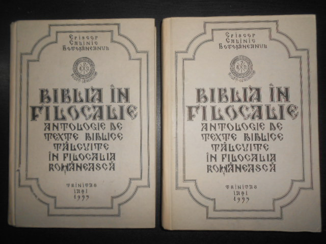 Episcop Calinic - Biblia in Filocalie. Antologie de texte biblice... 2 volume