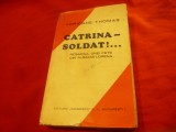 Adrienne Thomas - Catrina- Soldat - Romanul unei fete din Alsacia-Lorena ,337pag