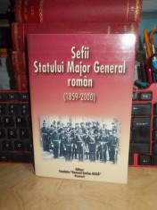 SEFII STATULUI MAJOR GENERAL ROMAN ( 1859-2000 ) * COLECTIV , 2001 *