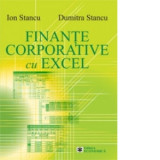 Finante corporative cu Excel - Ion Stancu, Dumitra Stancu