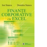 Finante corporative cu Excel - Ion Stancu, Dumitra Stancu