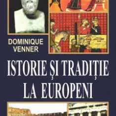 Istorie si traditie la europeni - Dominique Venner