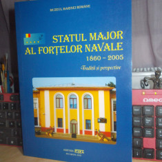 STATUL MAJOR AL FORTELOR NAVALE ( 1860 - 2005 ) , MUZEUL MARINEI ROMANE , 2005