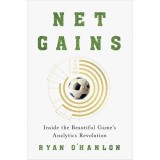 Net Gains Inside the Beautiful Game's Analytics Revolution