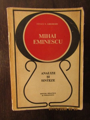 Mihai Eminescu. Analize Si Sinteze - Fanica N. Gheorghe foto