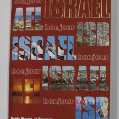 BONJOUR ISRAEL - GUIDE ILLUSTRE ET SOUVENIR , par SYLVIA MANN , 1989