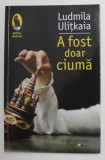 A FOST DOAR CIUMA de LUDMILA ULITKAIA , 2021