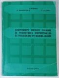COMPONENTE TIPIZATE FOLOSITE IN PROIECTAREA DISPOZITIVELOR DE PRELUCRARE PE MASINI-UNELTE de V. PANUS ... O. ALUPEI , 2001