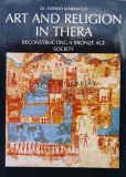 Art and Religion in Thera. Reconstructing a Bronze Age Society - Nanno Marinatos (I66)