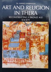 Art and Religion in Thera. Reconstructing a Bronze Age Society - Nanno Marinatos (I66)