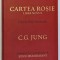 CARTEA ROSIE , LIBER NOVUS , EDITIA FARA ILUSTRATII de C.G. JUNG , EDITATA SI CU O INTRODUCERE DE SONU SHAMDASANI , 2023