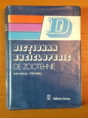 DICTIONAR ENCICLOPEDIC DE ZOOTEHNIE de ION DINU , 1982 foto