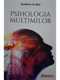 Gustave Le Bon - Psihologia multimilor (editia 2022)