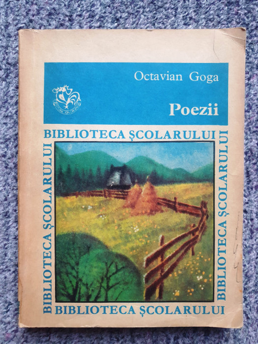 POEZII - Octavian Goga (Biblioteca Scolarului), 1980, 208 pag