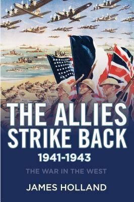 The Allies Strike Back, 1941-1943: The War in the West, Volume Two