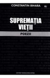 Suprematia vietii - Constantin Bihara