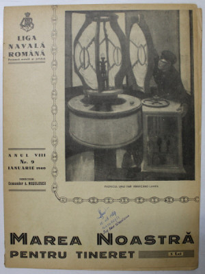 MAREA NOASTRA PENTRU TINERET , ORGANUL DE PROPAGANDA PENTRU TINERET AL &amp;#039; LIGII NAVALE ROMANE &amp;#039; , ANUL VIII , NR. 9 , IANUARIE , 1940 foto