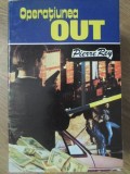 Operatiunea OUT - Pierre Rey, 1993, Artemis, Carte Politista, Beletristica, Romana, 444 Pagini, Paperback