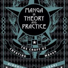 Manga in Theory and Practice: The Craft of Creating Manga