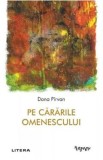 Pe cararile omenescului - Dana Pirvan