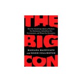 The Big Con: How the Consulting Industry Weakens Our Businesses, Infantilizes Our Governments, and Warps Our Economies