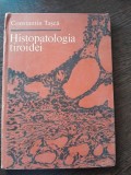 HISTOPATOLOGIA TIROIDEI , CONSTANTIN TASCA